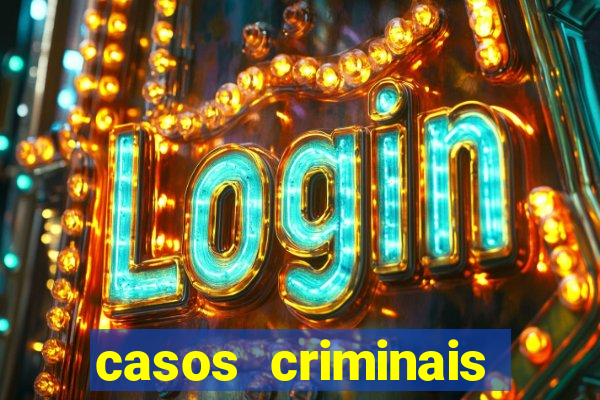 casos criminais para resolver